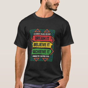 Dream Believe Achieve  Vintage Retro Black History T-Shirt