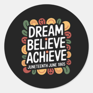 Dream Believe Archive Juneteenth 1865 _1  Classic Round Sticker