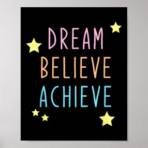 Dream Believe Colourful Motivation Inspire Positiv Poster