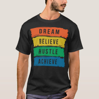 Dream Believe Hustle Achieve Motivational T-Shirt