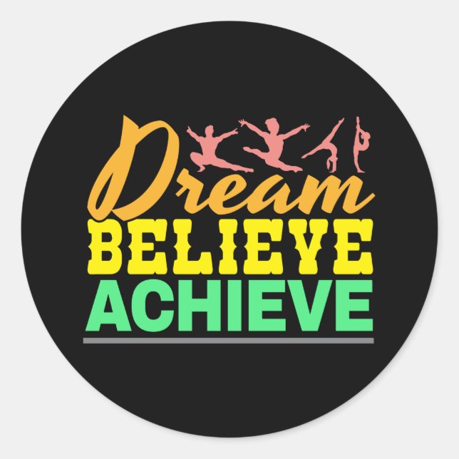 Dream Believe Quote - Women's Gymnastics  Classic Round Sticker (Front)