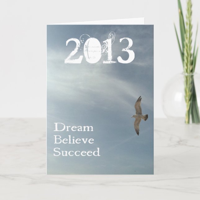 Dream, Believe, Succeed - 2013 Graduation Greeting Card (Front)