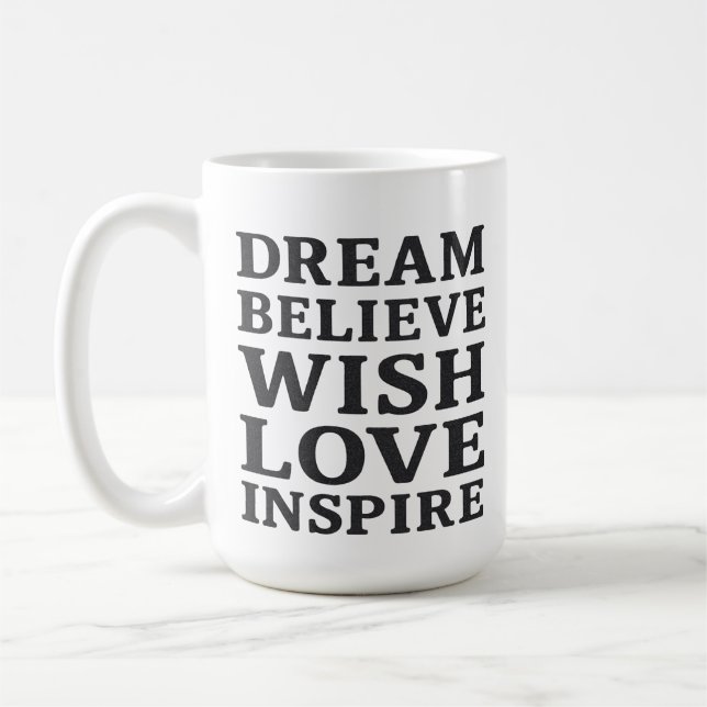 Dream Believe Wish Love Inspire Motivational Quote Coffee Mug (Left)