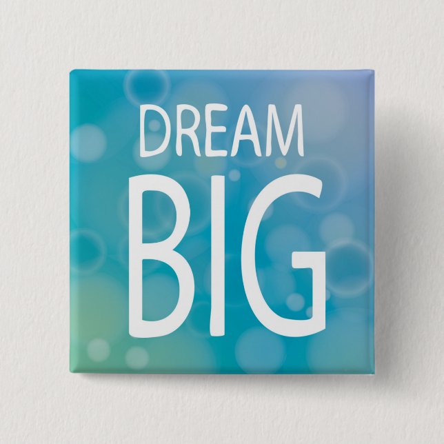 Dream Big 15 Cm Square Badge (Front)