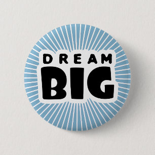 Dream Big 6 Cm Round Badge