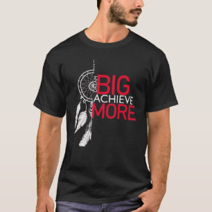 Dream big achieve more dreamcatcher graphic T-Shirt