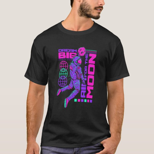 Dream Big Aim High Astronaut Motivational Quotes S T-Shirt (Front)