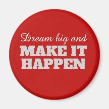 Dream big and Make it Happen