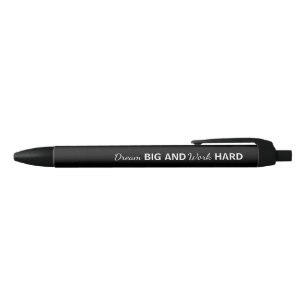 Dream BIG AND Work HARD Motivational Quotes Black Ink Pen