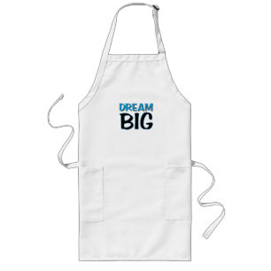 DREAM BIG APRON! LONG APRON