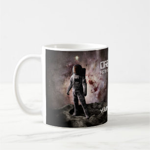 Dream Big. Astronaut in outer space Coffee Mug
