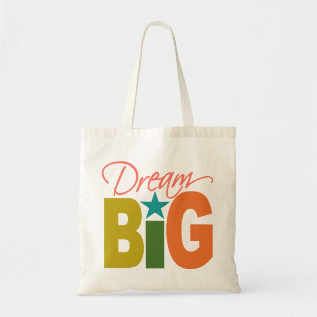 Dream BIG bag - choose style & color (Front)