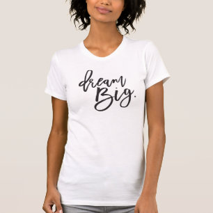 DREAM BIG black minimal script trendy life quote T-Shirt