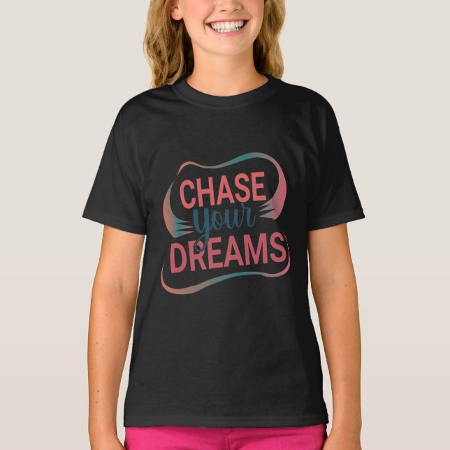 Dream Big Chase Dreams Inspirational Quote Design T-Shirt (Front)