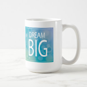 Dream Big Coffee Mug