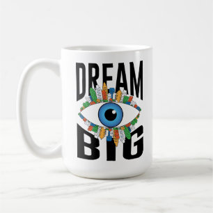 Dream Big Coffee Mug