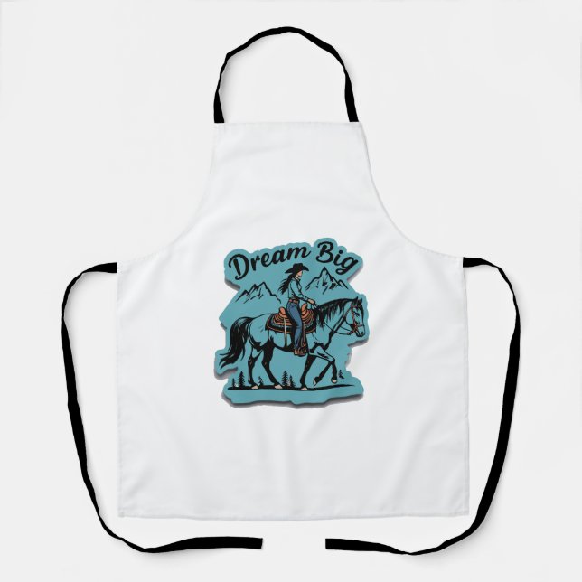 Dream Big- Cowgirl Riding Horse Apron (Front)