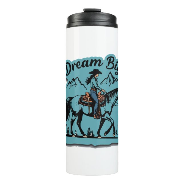 Dream Big- Cowgirl Riding Horse Thermal Tumbler (Front)