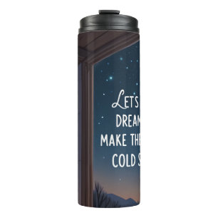 Dream Big Cozy Thermal Tumbler