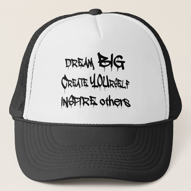 Dream Big Create Yourself Inspire Others- black Trucker Hat (Front)