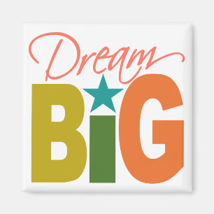 Dream BIG custom magnet
