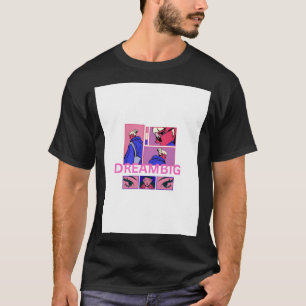dream big daily T-Shirt