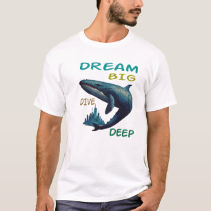 Dream Big, Dive Deep T-Shirt