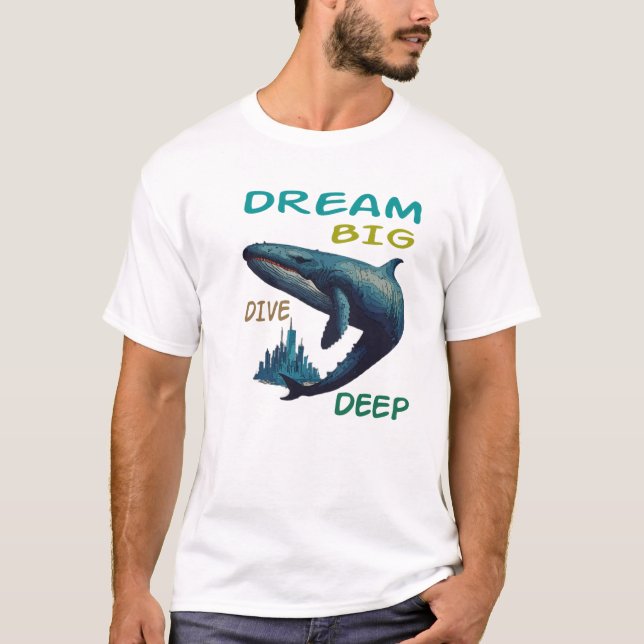 Dream Big, Dive Deep T-Shirt (Front)