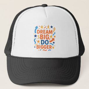 Dream Big, Do Bigger -Motivational Cap 🧢