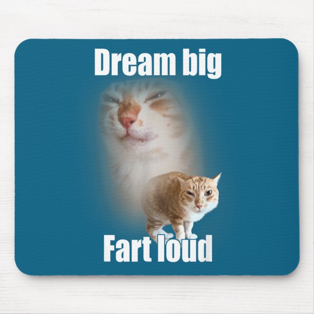 Dream Big Fart Loud Cat Meme Funny Saying  Mouse Mat (Front)