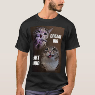 Dream big fart loud cat meme T-Shirt