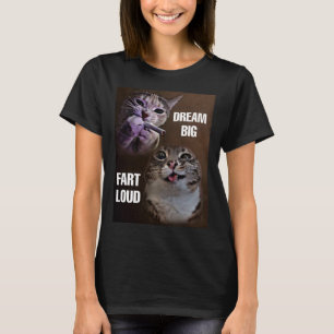Dream big fart loud cat meme women  T-Shirt