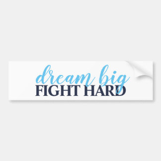 dream big fight hard bumper sticker