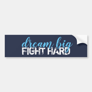dream big fight hard bumper sticker