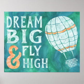 Dream Big Fly High Hot Air Balloon Blue Green Poster