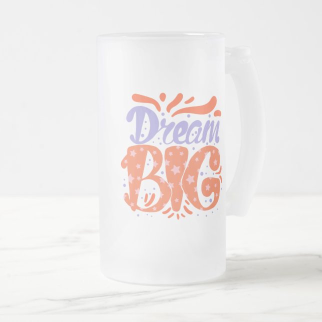Dream Big Frosted mug (Front Right)