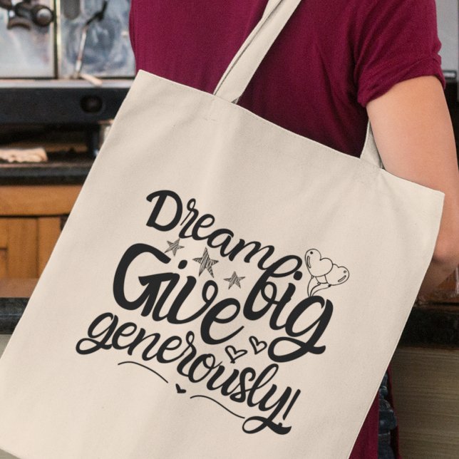 Dream Big Give Generously Inspirational Gift Tote Bag (Shop now  and make a statement that goes beyond fashion; it's a statement of heart and purpose!)