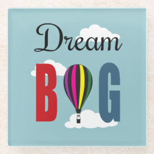 Dream big glass coaster