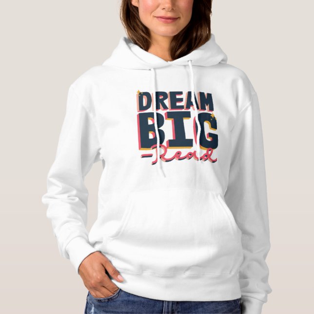 Dream Big hoodie (Front)