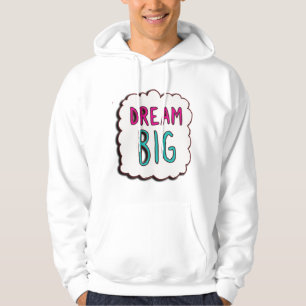 dream big hoodie