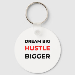 Dream Big Hustle Bigger 2 Key Ring