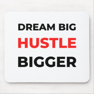 Dream Big Hustle Bigger 2 Mouse Mat