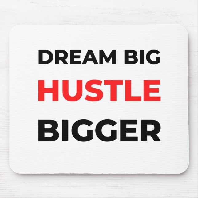 Dream Big Hustle Bigger 2 Mouse Mat (Front)