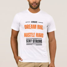 Dream Big Hustle Hard Motivational T-Shirt 👚