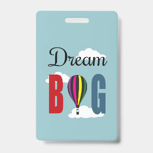 Dream big ID badge
