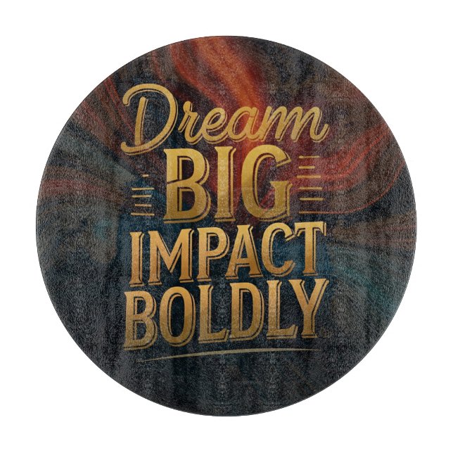 Dream Big Impact Boldly  Cutting Board (Front)