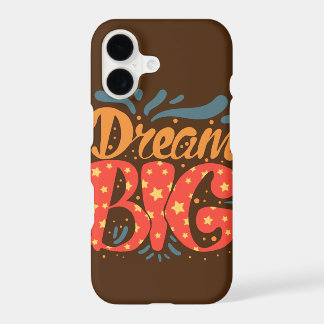 "Dream Big Inspirational Phone Cover"