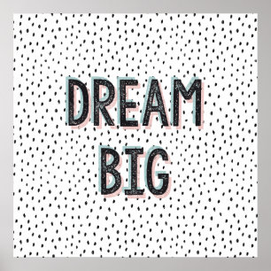 Dream Big Inspirational Quote Poster