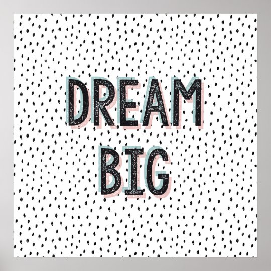 Dream Big Inspirational Quote Poster Zazzle.co.uk