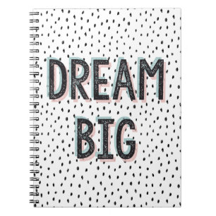 Dream Big Inspirational Quote Spiral Notebook